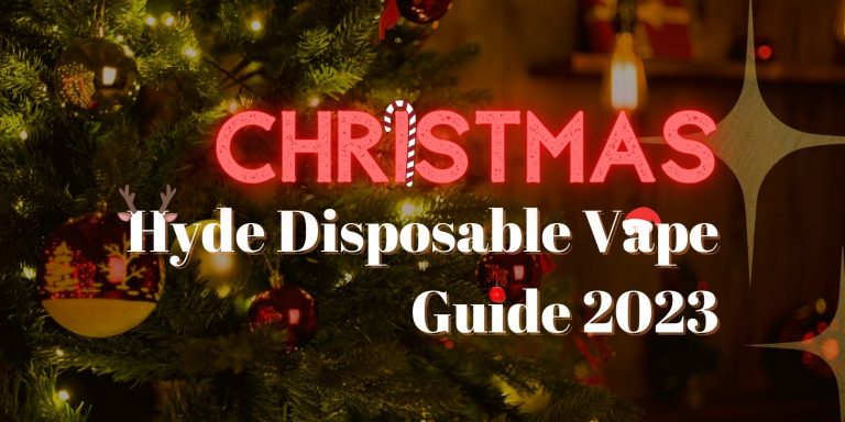 Christmas Hyde Disposable Vape Guide 2023